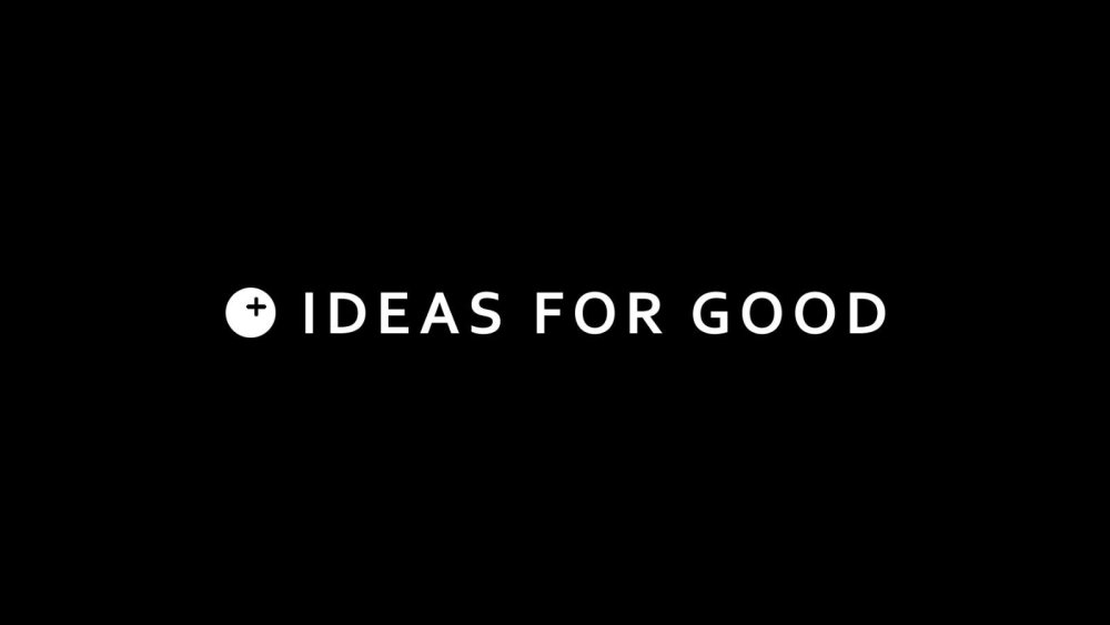 IDEAS FOR GOOD